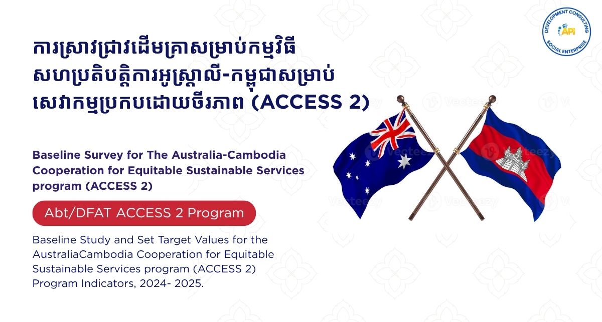 Baseline Survey for The Australia-Cambodia Cooperation for Equitable Sustainable Services program (ACCESS 2)